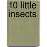 10 Little Insects by Vincent Pianina