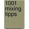 1001 Mixing Tipps door Carsten Kaiser