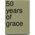 50 Years of Grace