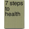 7 Steps to Health door Max Sidorov