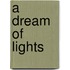 A Dream of Lights