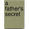 A Father's Secret door Yvonne Lindsay