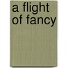 A Flight of Fancy door Laurie Alice Eakes