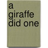 A Giraffe Did One door Jerry Pallotta