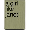 A Girl Like Janet door Debbie Macomber