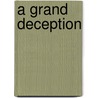 A Grand Deception by Shirley Marks