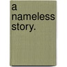 A Nameless Story. door Marcus Whitehorn