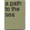 A Path to the Sea door Liliana Ursu