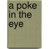 A Poke in the Eye