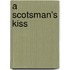 A Scotsman's Kiss