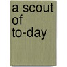 A Scout of To-Day door Isabel Katherine Hornibrook