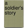A Soldier's Story door Frederic P. Miller