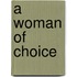 A Woman of Choice