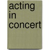Acting in Concert door Jesse Russell