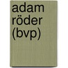 Adam Röder (bvp) by Jesse Russell