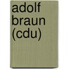 Adolf Braun (cdu) door Jesse Russell
