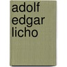 Adolf Edgar Licho by Jesse Russell
