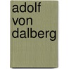Adolf von Dalberg door Jesse Russell