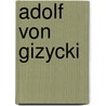Adolf von Gizycki door Jesse Russell