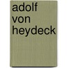 Adolf von Heydeck door Jesse Russell