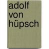 Adolf von Hüpsch door Jesse Russell