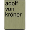Adolf von Kröner door Jesse Russell