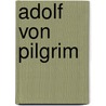 Adolf von Pilgrim door Jesse Russell