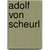 Adolf von Scheurl door Jesse Russell