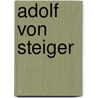 Adolf von Steiger by Jesse Russell
