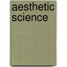 Aesthetic Science door Arthur P. Shimamura