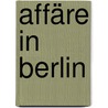 Affäre in Berlin by Jesse Russell