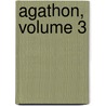Agathon, Volume 3 door Christoph Martin Wieland