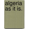 Algeria as it is. door George Gaskell