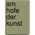 Am Hofe der Kunst