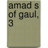 Amad S of Gaul, 3 door Books Group