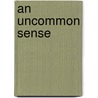 An Uncommon Sense door Serenity Woods