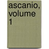 Ascanio, Volume 1 door Paul Meurice