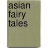 Asian fairy tales door Books Llc