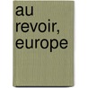Au Revoir, Europe by David Charter