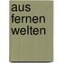 Aus fernen Welten