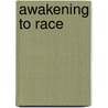 Awakening to Race door Jack Turner