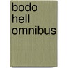 Bodo Hell Omnibus door Bodo Hell