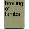 Broiling Of Lambs door Dr. Nasir Mukhtar Phd