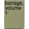 Barrage, Volume 1 door Kouhei Horikoshi