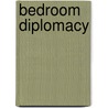 Bedroom Diplomacy door Michelle Celmer