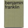 Benjamin Franklin door Tom Streissguth