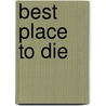 Best Place to Die door Charles Atkins