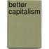 Better Capitalism