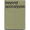 Beyond Apocalypse door Romeo Cloma
