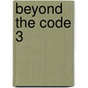 Beyond the Code 3 by Nancy Hall